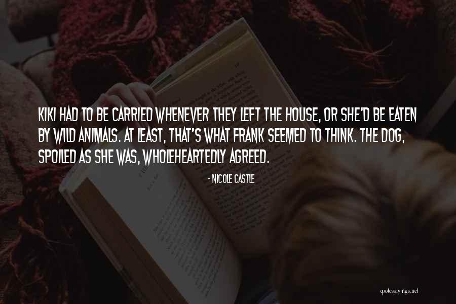 Frank House Quotes By Nicole Castle