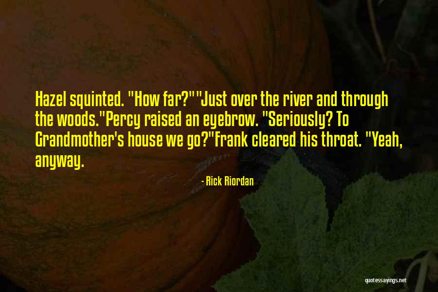 Frank House Quotes By Rick Riordan