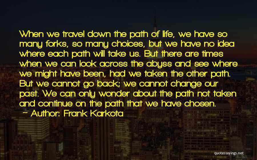 Frank Karkota Quotes 100983