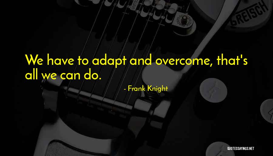 Frank Knight Quotes 690064