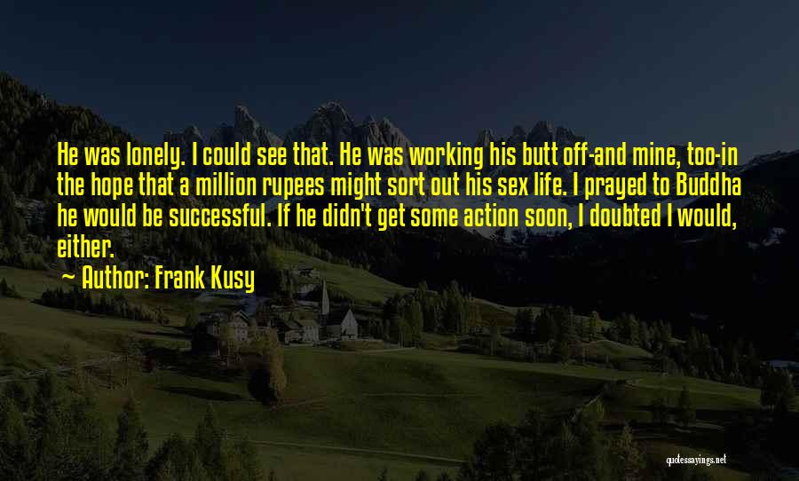 Frank Kusy Quotes 1279256