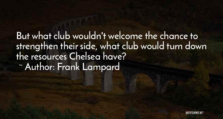 Frank Lampard Chelsea Quotes By Frank Lampard