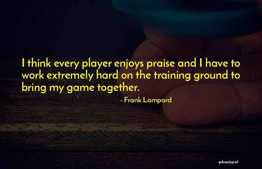 Frank Lampard Quotes 1602781 Frank Lampard Quotes 1602781