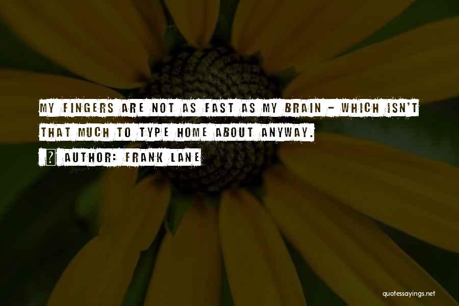 Frank Lane Quotes 1722731
