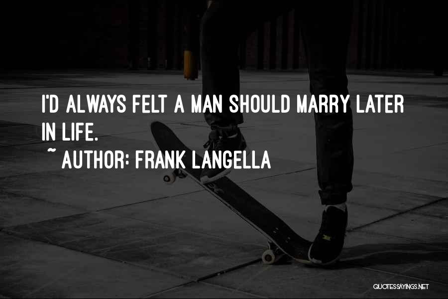 Frank Langella Quotes 1899046