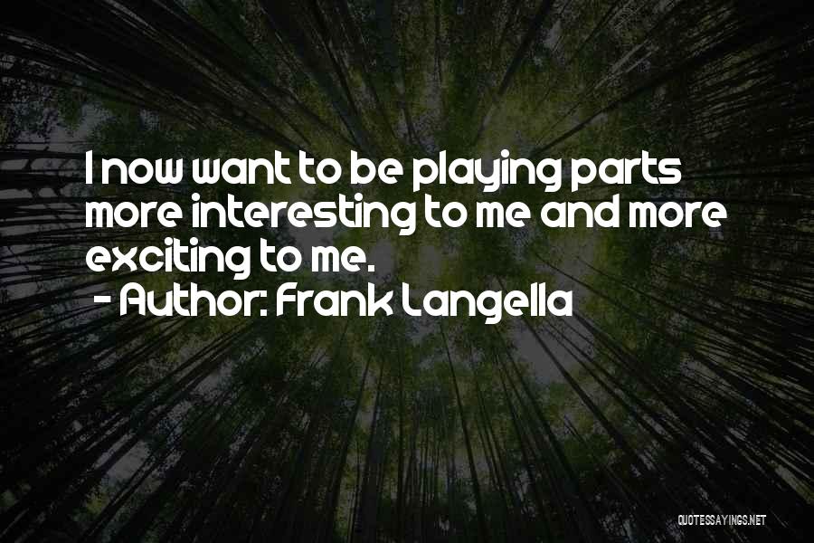 Frank Langella Quotes 2040362