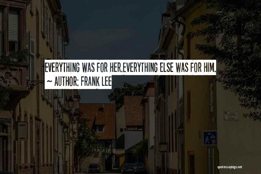 Frank Lee Quotes 384913