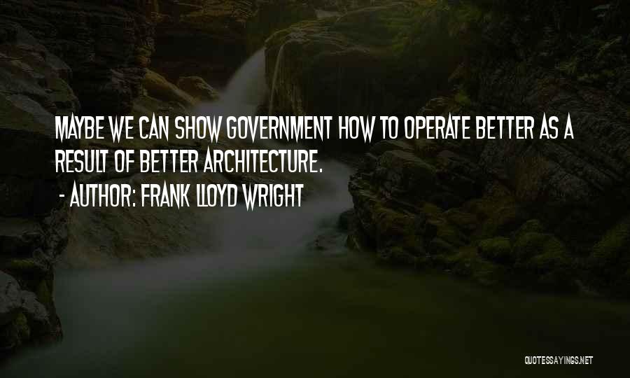 Frank Lloyd Quotes By Frank Lloyd Wright