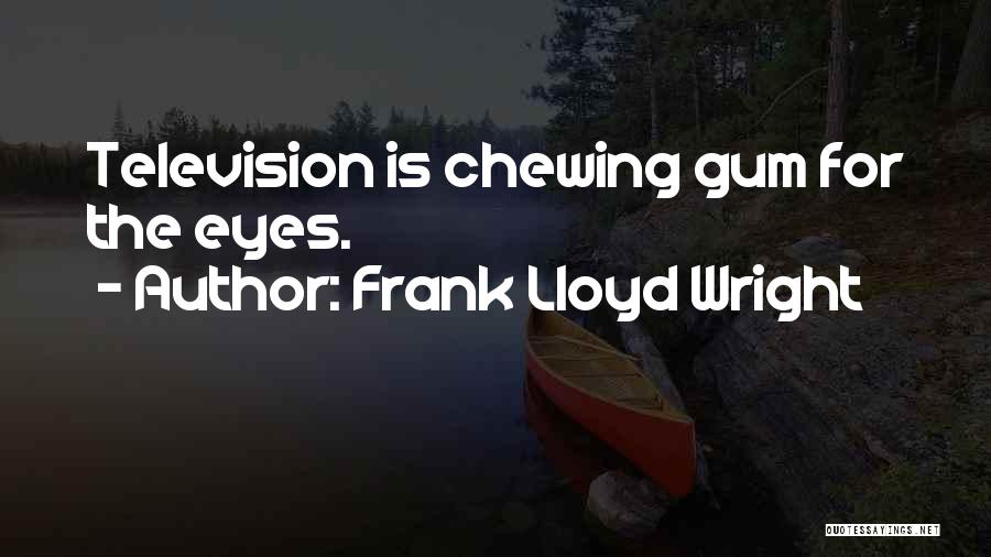 Frank Lloyd Quotes By Frank Lloyd Wright