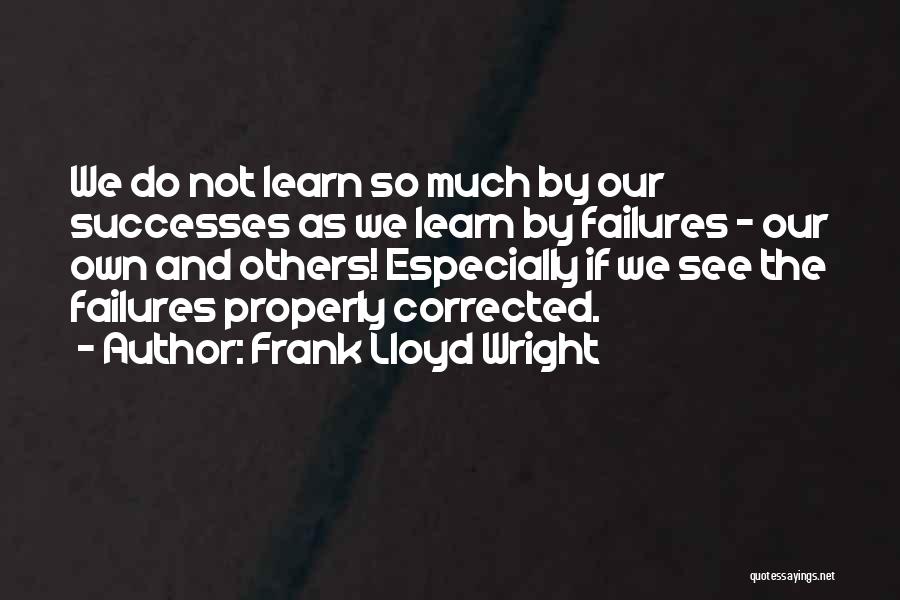 Frank Lloyd Quotes By Frank Lloyd Wright