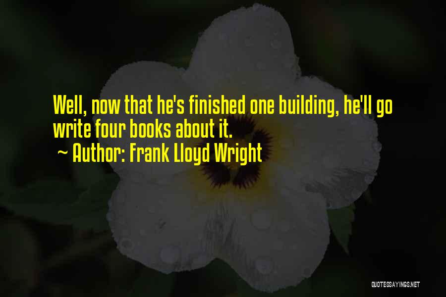 Frank Lloyd Quotes By Frank Lloyd Wright