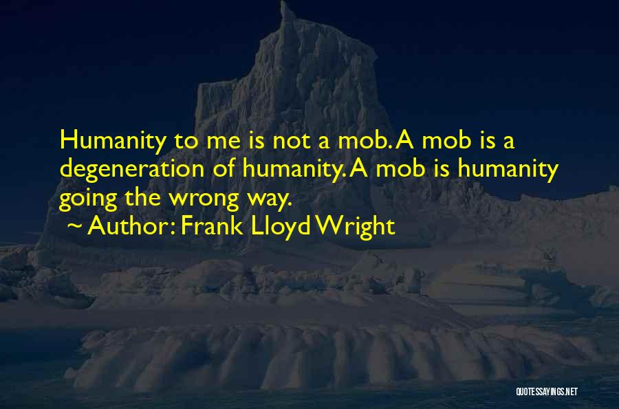 Frank Lloyd Quotes By Frank Lloyd Wright