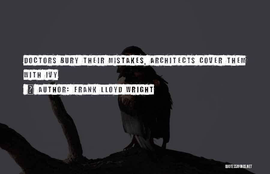 Frank Lloyd Quotes By Frank Lloyd Wright