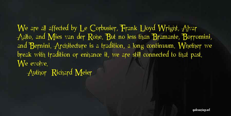 Frank Lloyd Quotes By Richard Meier