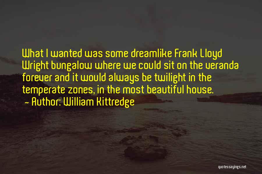 Frank Lloyd Quotes By William Kittredge