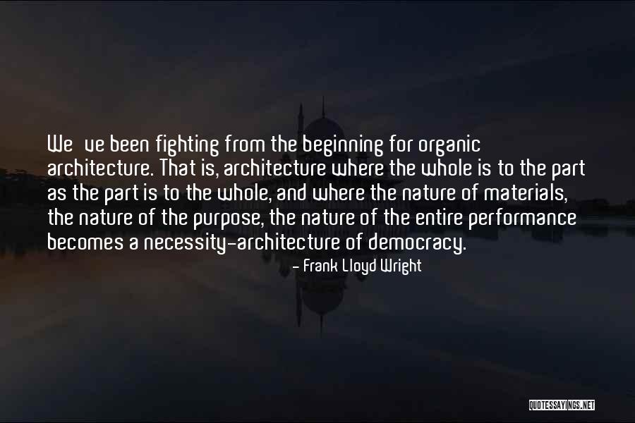 Frank Lloyd Wright Organic Architecture Quotes By Frank Lloyd Wright