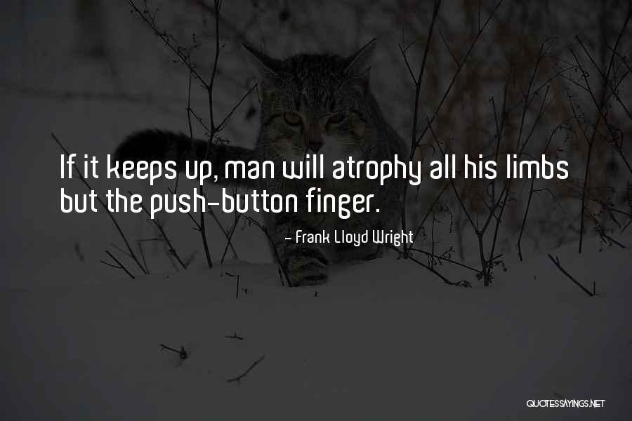 Frank Lloyd Wright Quotes 2176028 Frank Lloyd Wright Quotes 2176028