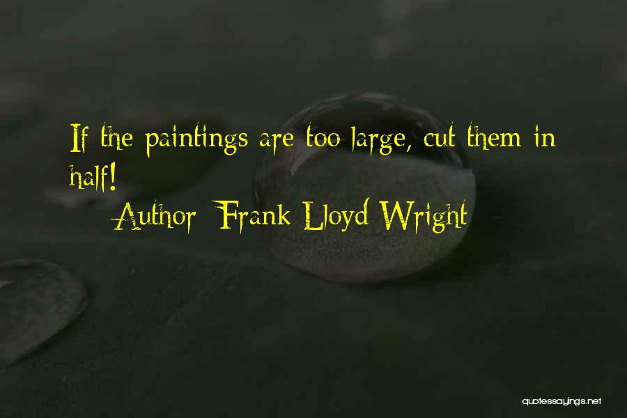 Frank Lloyd Wright Quotes 244863