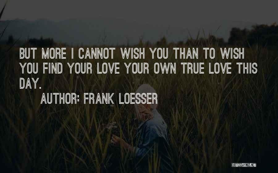 Frank Loesser Quotes 1751925