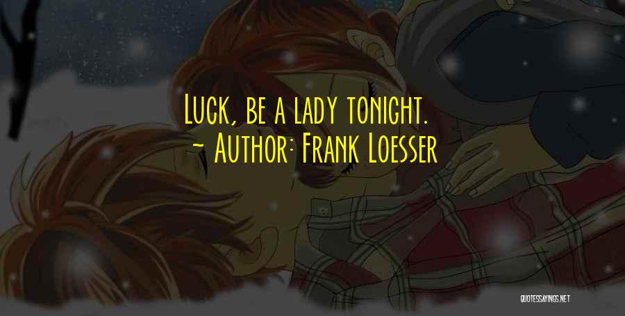 Frank Loesser Quotes 952814