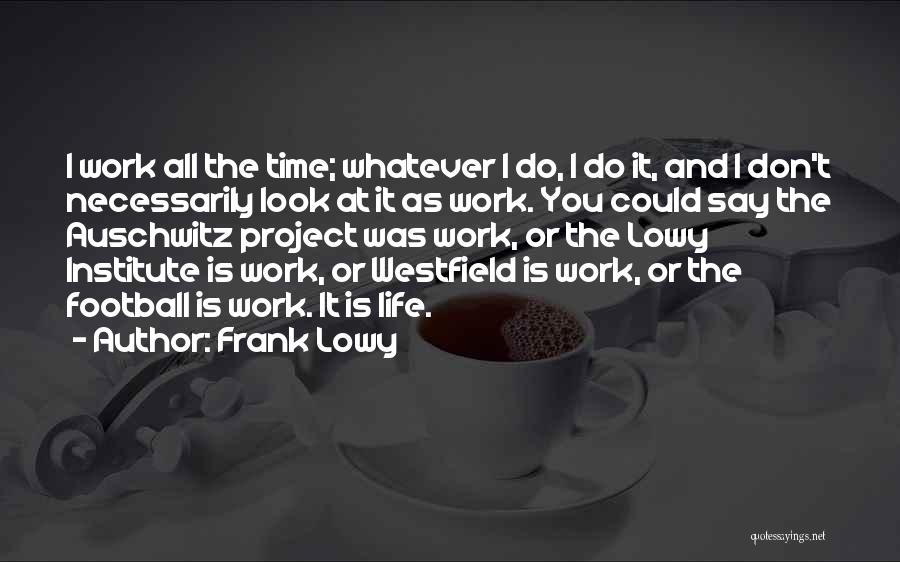 Frank Lowy Quotes 297815