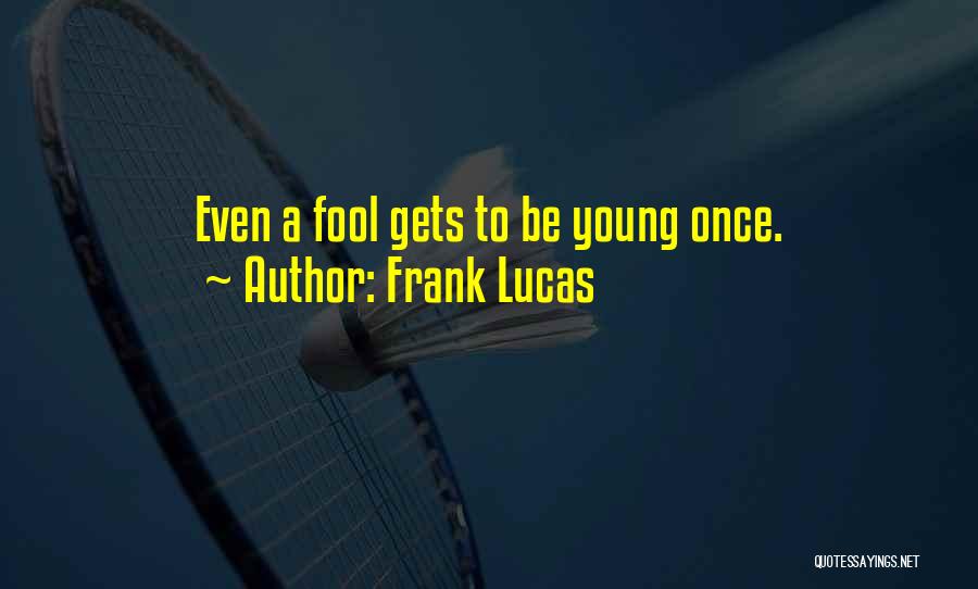 Frank Lucas Quotes 1477026