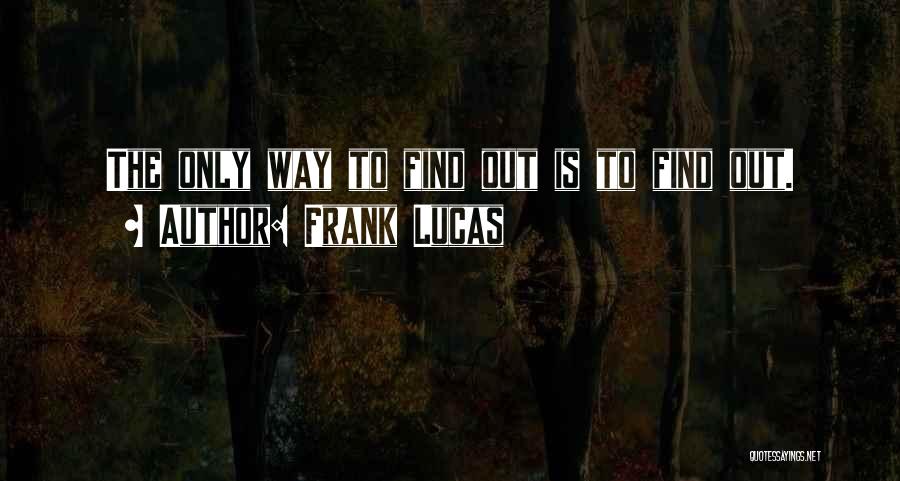 Frank Lucas Quotes 1858915