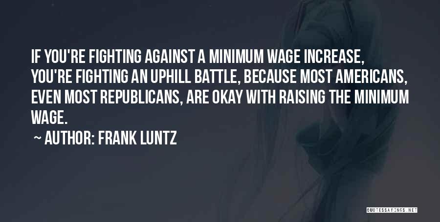 Frank Luntz Quotes 1040328