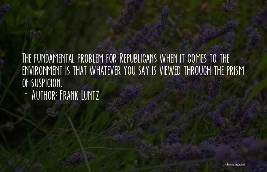 Frank Luntz Quotes 1204008