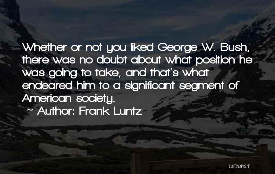 Frank Luntz Quotes 1289150