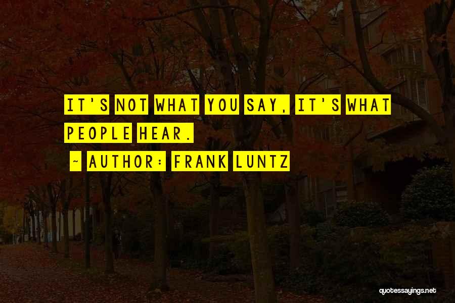 Frank Luntz Quotes 1361879