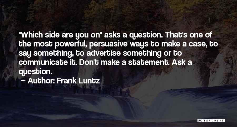 Frank Luntz Quotes 1520640