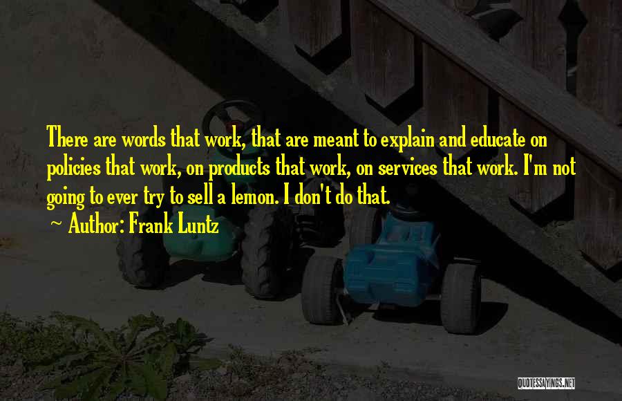 Frank Luntz Quotes 1999693