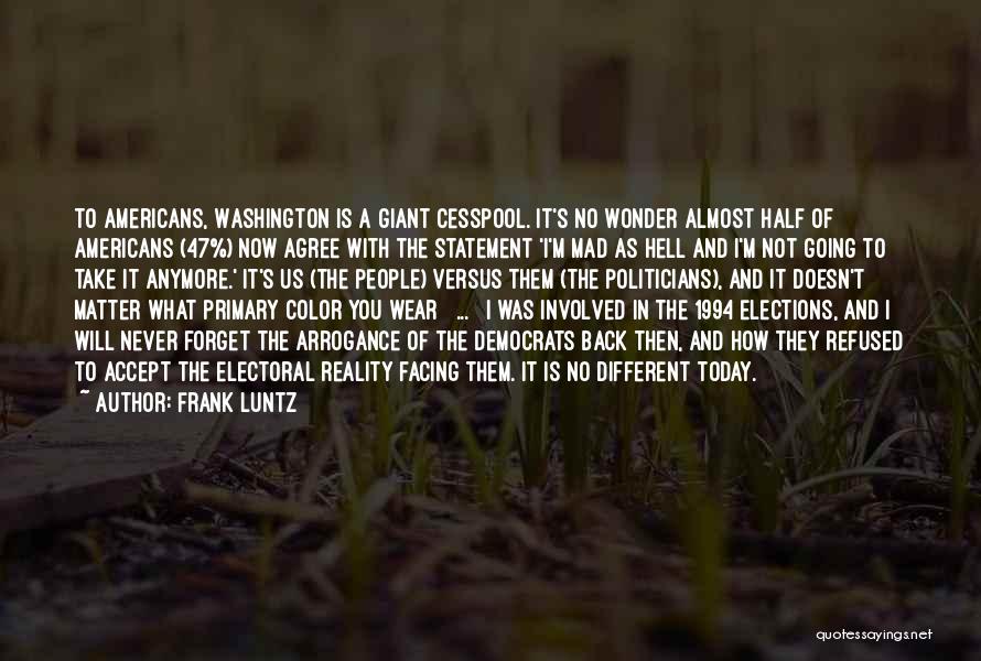 Frank Luntz Quotes 767182