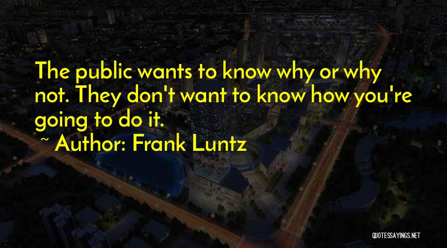 Frank Luntz Quotes 953185