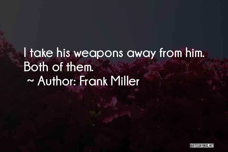 Frank Miller Quotes 1021309