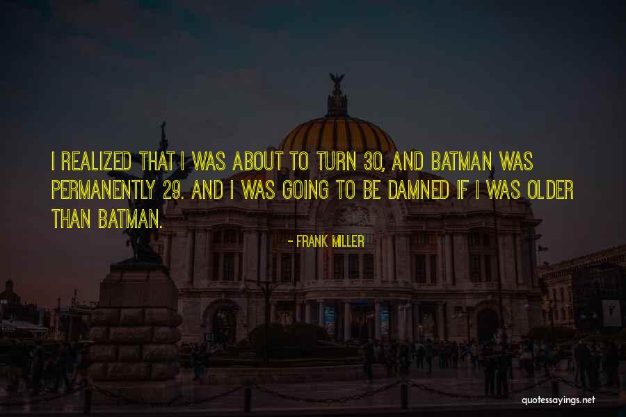 Frank Miller Quotes 1418604