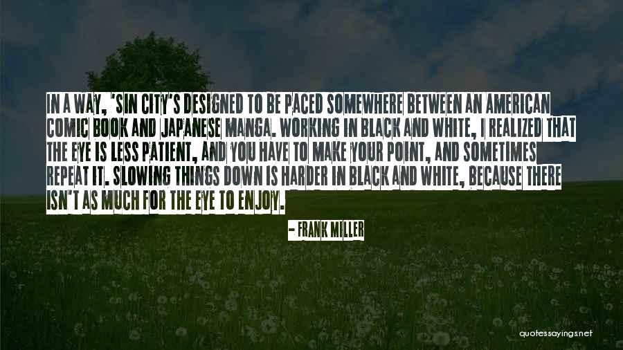 Frank Miller Quotes 1532133 Frank Miller Quotes 1532133