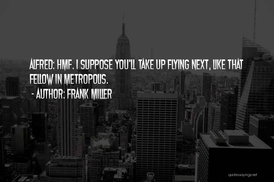 Frank Miller Quotes 1586633