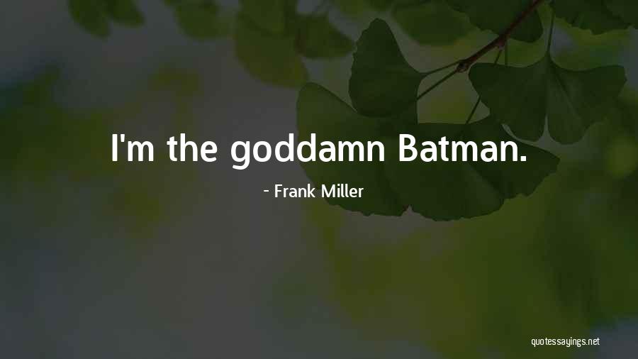 Frank Miller Quotes 180977