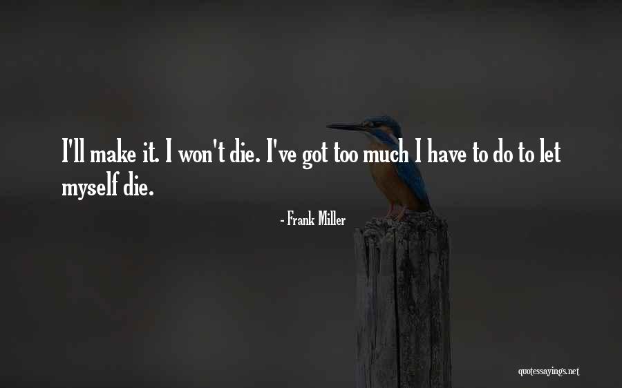 Frank Miller Quotes 1908417 Frank Miller Quotes 1908417