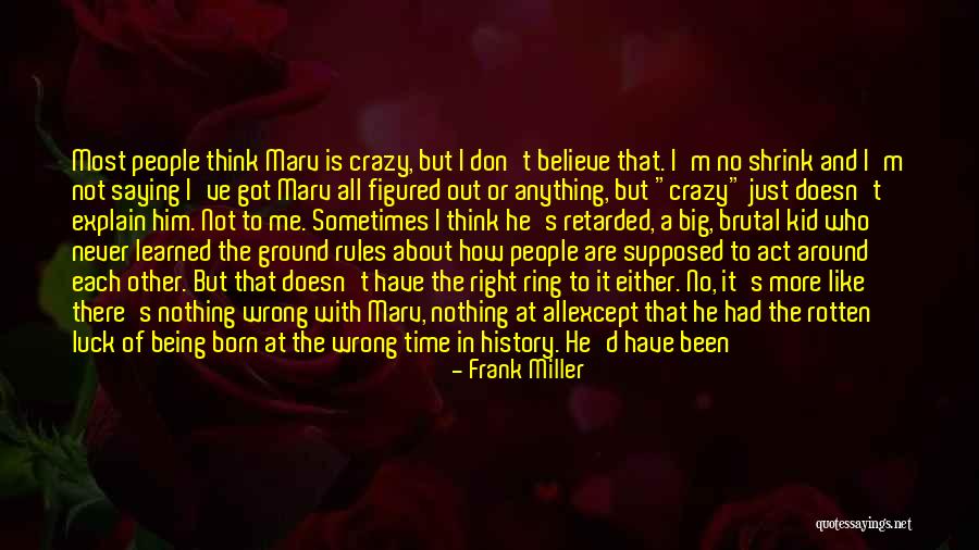 Frank Miller Quotes 2178452 Frank Miller Quotes 2178452