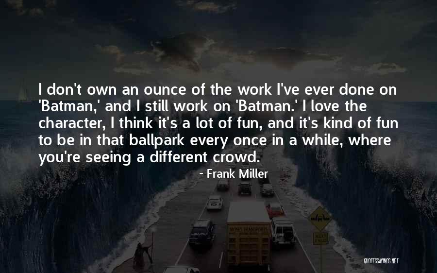 Frank Miller Quotes 813251