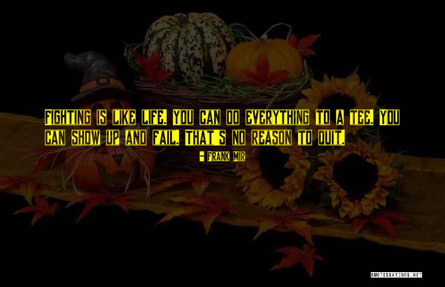 Frank Mir Quotes 160666 Frank Mir Quotes 160666