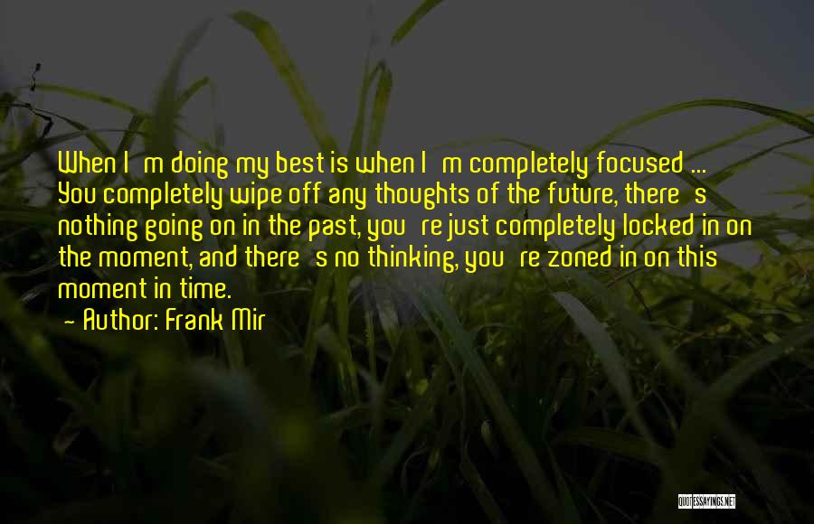 Frank Mir Quotes 707266