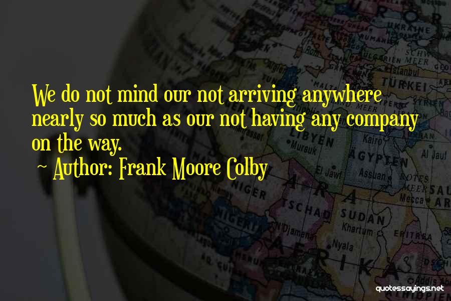 Frank Moore Colby Quotes 1537985