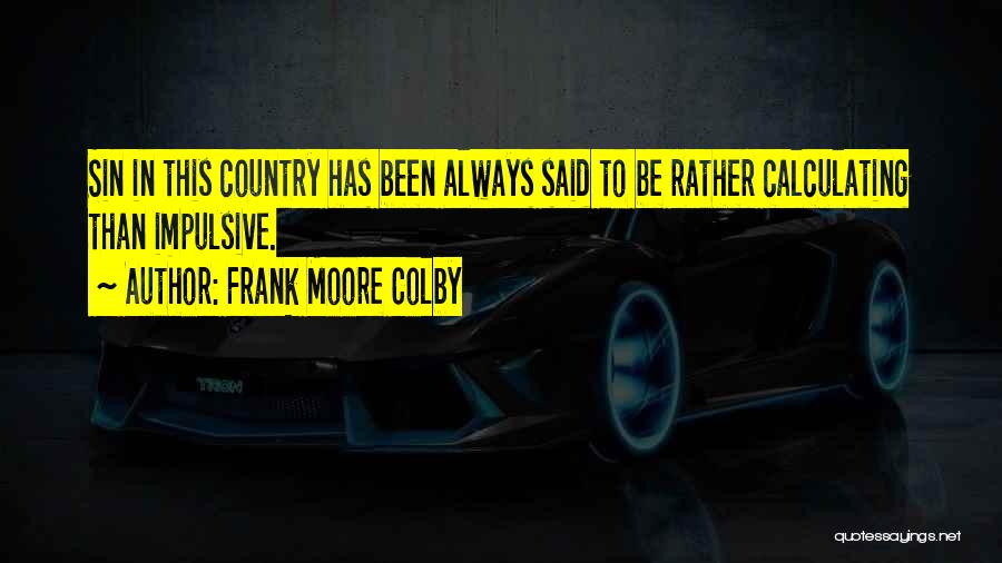 Frank Moore Colby Quotes 1600661