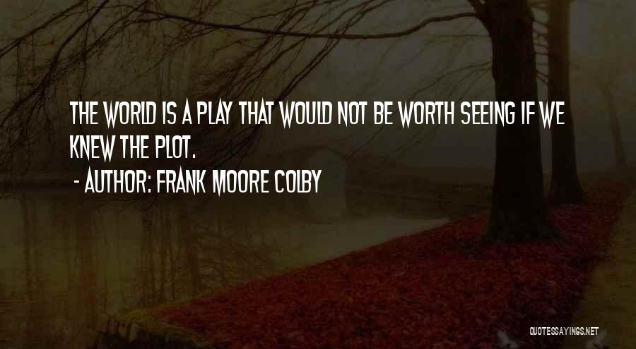 Frank Moore Colby Quotes 1869872