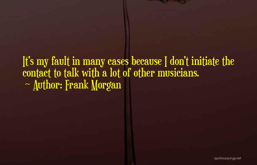 Frank Morgan Quotes 986679