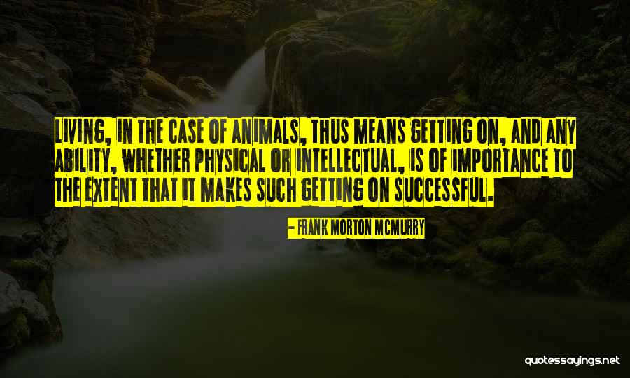 Frank Morton McMurry Quotes 901789